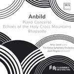 [PRE-ORDER] The Kielce Symphony Orchestra - Anbild: Piano Concerto; Echoes of the Holy Cross Mountains for Symphony Orchestra; Rhapsody for Piano & Symphony Orchestra (CD)