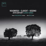 [PRE-ORDER] Hanna Zajaczkiewicz - Kosenko, Malawski, Slavicky & Wilkomirski: 20th Century Slavic Songs (CD)