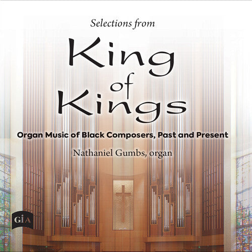 ナサニエル・ガムズ - 『キング・オブ・キングス』からの選曲 - 黒人作曲家によるオルガン音楽、過去と現在 (CD)