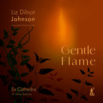 Ex Catherdra - Johnson: Gentle Flame - Selected Choral Works (CD)