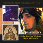 Ian Matthews - If You Saw Thro' My Eyes / Tigers Will Survive + Bonus Track (CD)