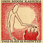 ハイ・ヌーン・カフナ - This Place Is Haunted (CD)