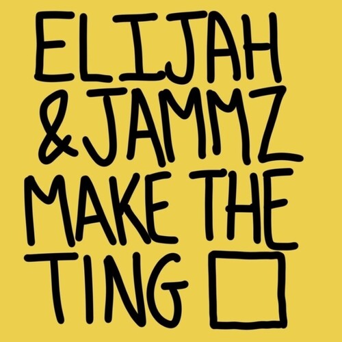 Elijah &amp; Jammz - Make The Ting (Vinilo)