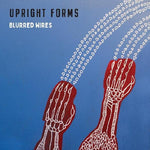 Upright Forms - Blurred Wires (Vinyl)