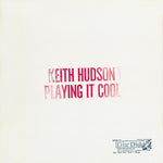 Keith Hudson - Playing It Cool And Playing It Right (Vinyl)
