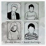 Future Teens - Hard Feelings (Vinyl)