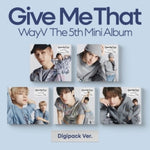 the album cover for Wayv - Give Me Tha - Digipack Version [With Booklet] (Phot) [Digipak]