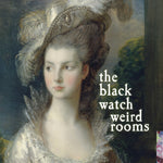 the album cover for Black Watch - Weird Rooms