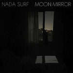 Nada Surf - Moon Mirror (Vinyl)