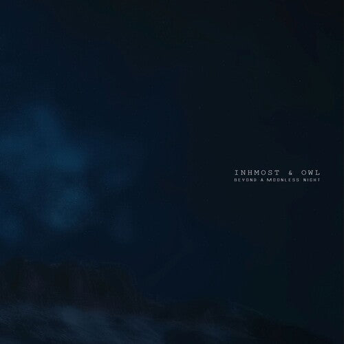 Inhmost & Owl - Beyond A Moonless Night (Vinyl)