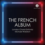 London Choral Sinfonia - The French Album (CD)