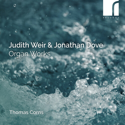 Thomas Corns - Weir & Dove: Organ Works (CD)