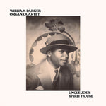 Cuarteto de órgano William Parker - La casa espiritual del tío Joe (vinilo)