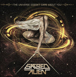 Sacred Alien - The Universe Doesn't Care About You (Vinyl)