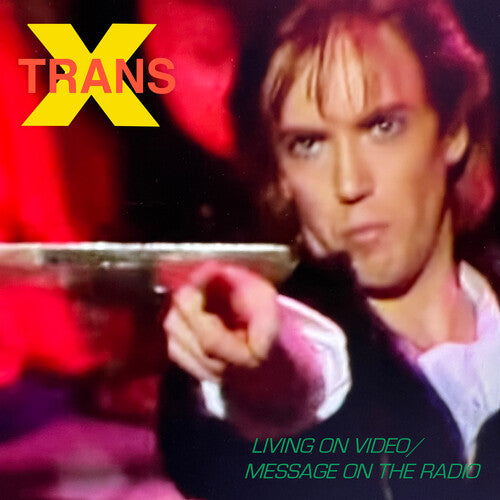 Trans-X - Living On Video / Message On The Radio (レコード)