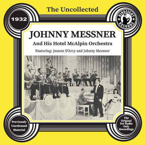 The Uncollected: Johnny Messner and His Hotel McAlpin Orchestra - 1932 (CD)