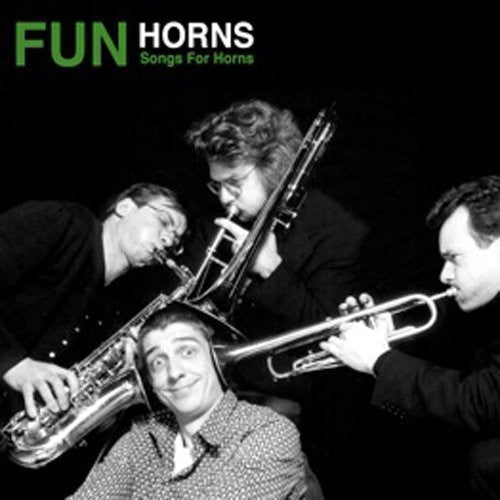 the album cover for Fun Horns - Songs For Horns