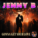 the album cover for Jenny B - Gonna Get Your Love (Mod)