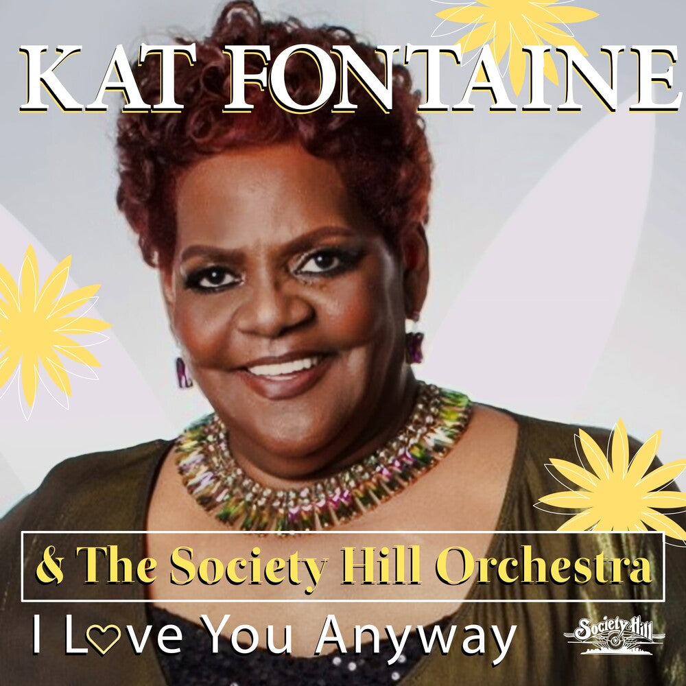 the album cover for Kat Fontaine& The Society Hill Orchestra - I Love You Anyway (Mod)