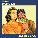 Together Pangea - Badillac (10th Anniversary Deluxe Edition) (Vinyl)