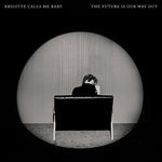 Brigitte Calls Me Baby - The Future Is Our Way Out (CD)