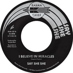 Say She She - I Believe in Miracles / C'Est Si Bon (Vinyl)
