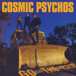Cosmic Psychos - Go The Hack (Vinilo)