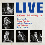 the album cover for Carin Lundin - Heart Full Of Rythm - Live