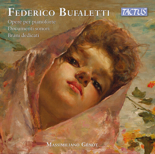 [PRE-ORDER] Massimiliano Genot - Bufaletti: Piano Works; Dedicated pieces; Sound documents (CD)