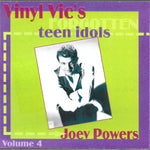 the album cover for Joey Powers - Vinyl Vic's Forgotten Teen Idols 4