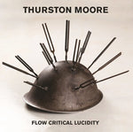 Thurston Moore - Flow Critical Lucidity (Vinyl)