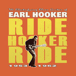 Earl Hooker - Electrifying Blues Guitar Of Earl Hooker: Ride Hooker Ride 1953-1962 (Vinyl)