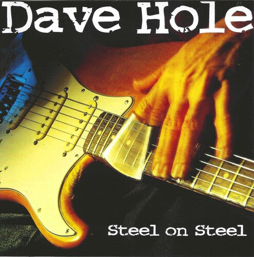 Dave Hole - Steel on Steel (CD)
