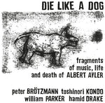 Muere como un perro - Fragmentos de música, vida y muerte de Albert Ayler (Vinilo)