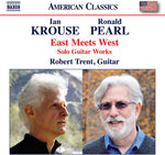Robert Trent - Pearl & Krouse: East Meets West - Solo Guitar Works (CD)