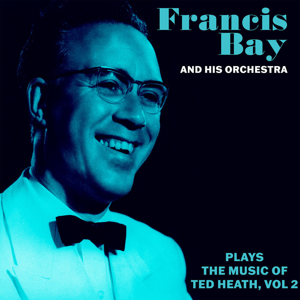 the album cover for Francis Bay& His Orchestra - Francis Bay Orch Music Of Ted Heath Vol. 2 (Mod)