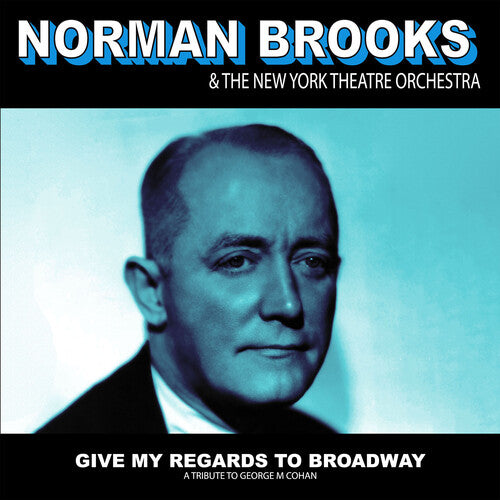 Give My Regards to Broadway: A Tribute to George M Cohan (CD)