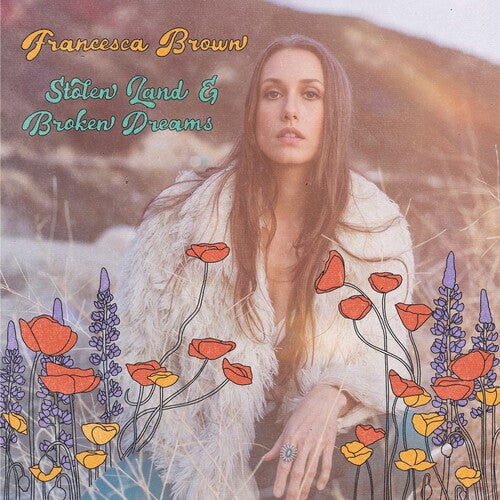 Francesca Brown - Stolen Land and Broken Dreams (Vinyl)