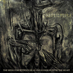 Sepultura - The Mediator Between Head and Hands Must Be the Heart (40th Ann) (Vinyl)