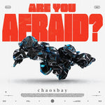 the album cover for Chaosbay - Are You Afraid [Digipak]
