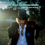 the album cover for John Murry/ Timmins,Michael - Little Bit Of Grace & Decay