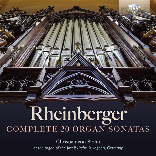 Christian von Blohn - Rheinberger: Complete 20 Organ Sonatas (CD)