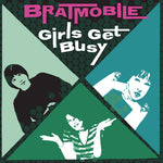 Bratmobile - Girls Get Busy (Vinyl)