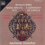 the album cover for Britten / Williams / Aachener Domchor - Missa Brevis; Ceremony Of Carols Williams: Mass
