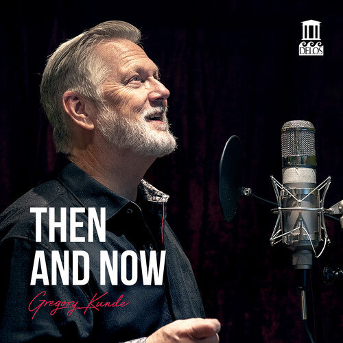 Gregory Kunde - Then & Now (CD)