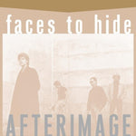 the album cover for Afterimage - Faces To Hide