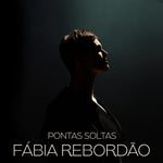 the album cover for Fábia Rebordão - Pontas Soltas