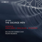 the album cover for Barber / Whitacre / Eric Ericson Chamber Choir - Salvage Men (Hybr)
