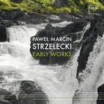 Pawel Marcin Strzelecki - Strzelecki: Early Works (CD)