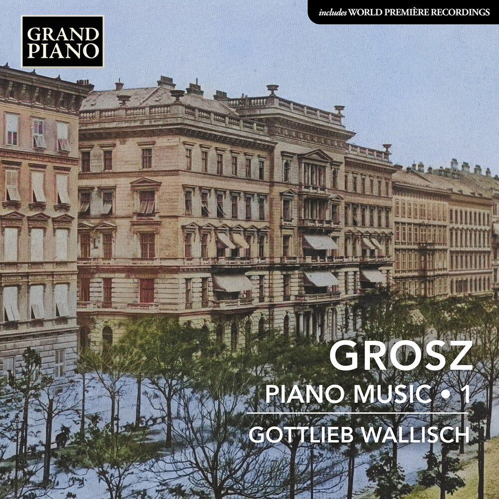 the album cover for Grosz / Wallisch - Piano Music, Vol. 1